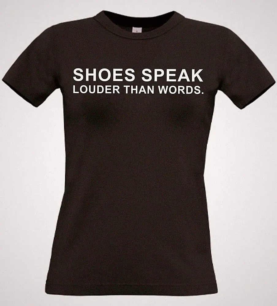 Shoes speak louder than words T-Shirt Schuhe Laufschuhe Textildruck S4
